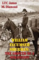 Book cover of William Tecumseh Sherman: The Growth Of A Strategist by Unknown