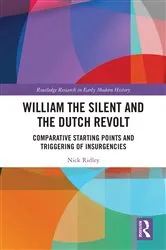 Book cover of William the Silent and the Dutch Revolt by Nick Ridley