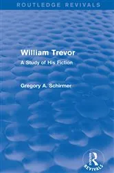 Book cover of William Trevor (Routledge Revivals) by Gregory A Schirmer