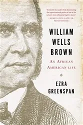 Book cover of William Wells Brown: An African American Life by Unknown