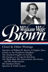 Book cover of William Wells Brown: Clotel & Other Writings (LOA #247) by William Wells Brown