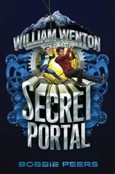 Book cover of William Wenton and the Secret Portal by Bobbie Peers