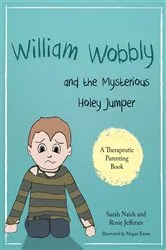 Book cover of William Wobbly and the Mysterious Holey Jumper by Sarah Naish