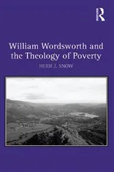 Book cover of William Wordsworth and the Theology of Poverty by Heidi J. Snow