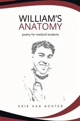 Book cover of William's Anatomy - Poetry for Medical Students by Van Achter