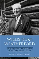 Book cover of Willis Duke Weatherford by Andrew McNeill Canady