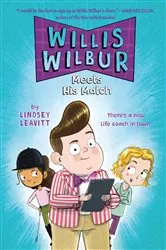 Book cover of Willis Wilbur Meets His Match by Lindsey Leavitt