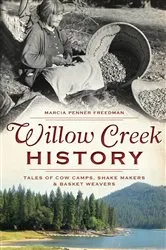 Book cover of Willow Creek History by Marcia Penner Freedman
