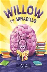 Book cover of Willow the Armadillo by Marilou Reeder