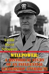 Book cover of Willpower: A Historical Study Of An Influential Leadership Attribute by Unknown