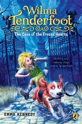 Book cover of Wilma Tenderfoot: The Case of the Frozen Hearts by Emma Kennedy