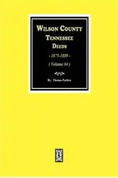 Book cover of Wilson County, Tennessee Deeds, 1875-1893 - Volume #4 by Thomas F. Partlow