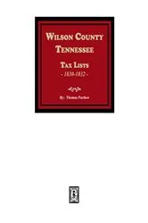 Book cover of Wilson County, Tennessee Tax Lists, 1830-1832 by Thomas EE. Partlow