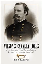Book cover of Wilson's Cavalry Corps by Jerry Keenan