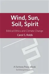 Book cover of Wind, Sun, Soil, Spirit by Carol S. Robb