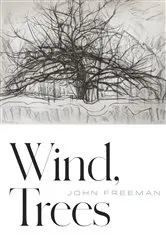 Book cover of Wind, Trees by John Freeman