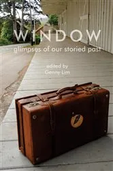 Book cover of Window glimpses of our storied past by Lim, Genny,