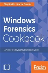 Book cover of Windows Forensics Cookbook by Oleg Skulkin
