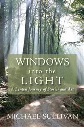 Book cover of Windows into the Light by Michael Sullivan