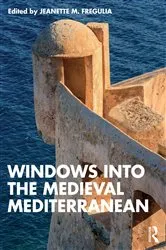 Book cover of Windows into the Medieval Mediterranean by Jeanette M. Fregulia
