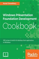 Book cover of Windows Presentation Foundation Development Cookbook by Kunal Chowdhury