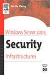 Book cover of Windows Server 2003 Security Infrastructures by Jan De Clercq