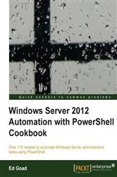 Book cover of Windows Server 2012 Automation with PowerShell Cookbook by Ed Goad