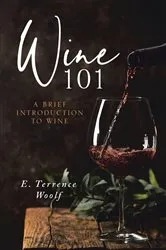 Book cover of Wine 101 by E. Terrence Woolf