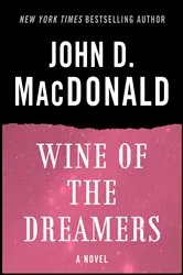Book cover of Wine of the Dreamers by John D. MacDonald