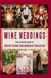 Book cover of Wine Weddings by Amy LaBelle