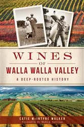 Book cover of Wines of Walla Walla Valley by Catie McIntyre Walker