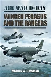 Book cover of Winged Pegasus and the Rangers by Martin W. Bowman