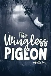 Book cover of Wingless Pigeon by Bella J K