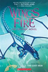Book cover of Wings of Fire: The Lost Heir: A Graphic Novel (Wings of Fire Graphic Novel #2) by Tui T. Sutherland