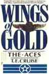 Book cover of Wings of Gold: Aces - Book #1 by T. E. Cruise