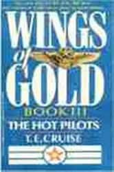 Book cover of Wings of Gold: The Hot Pilots - Book #3 by T. E. Cruise