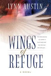 Book cover of Wings of Refuge by Lynn Austin