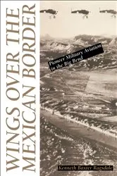 Book cover of Wings over the Mexican Border by Kenneth B. Ragsdale