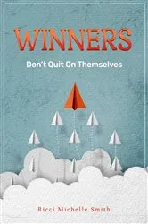 Book cover of Winners Don't Quit On Themselves by Ricci Michelle Smith