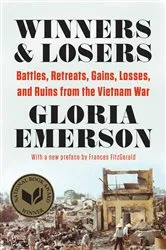 Book cover of Winners & Losers: Battles, Retreats, Gains, Losses, and Ruins from the Vietnam War by Gloria Emerson