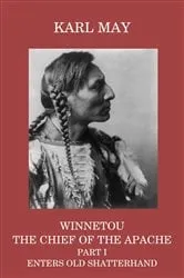 Book cover of Winnetou, the Chief of the Apache, Part I, Enters Old Shatterhand by Karl May