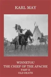 Book cover of Winnetou, the Chief of the Apache, Part II, Old Death by Karl May