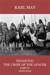 Book cover of Winnetou, the Chief of the Apache, Part IV, Sans-ear by Karl May