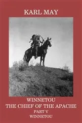 Book cover of Winnetou, the Chief of the Apache, Part V, Winnetou by Karl May
