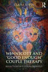 Book cover of Winnicott and 'Good Enough' Couple Therapy by Claire Rabin