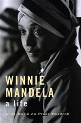 Book cover of Winnie Mandela: A Life by Anné Mariè du Preez Bezdrob