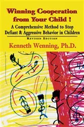 Book cover of Winning Cooperation from Your Child! by Kenneth Wenning