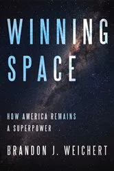 Book cover of Winning Space by Brandon J. Weichert
