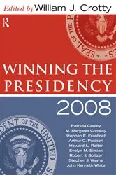 Book cover of Winning the Presidency 2008 by William J. Crotty