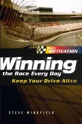 Book cover of Winning the Race Every Day by Steve Winfield